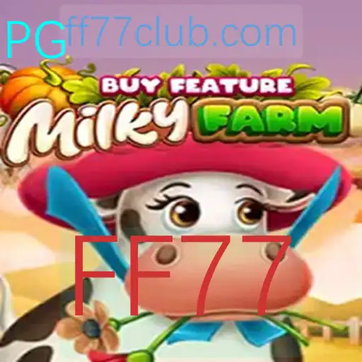 Descubra o Novo Jogo MilkyFarmBuyFeature: Uma Aventura Rural com FF77
